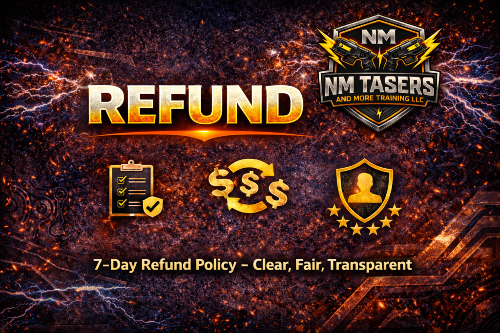 Refund policy. NM TASERS And More Training LLC.